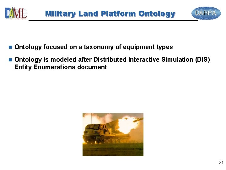 Military Land Platform Ontology n Ontology focused on a taxonomy of equipment types n