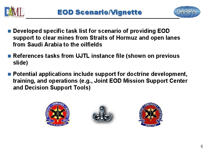 EOD Scenario/Vignette n Developed specific task list for scenario of providing EOD support to