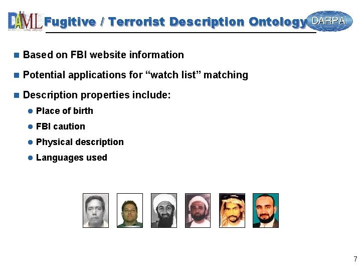 Fugitive / Terrorist Description Ontology n Based on FBI website information n Potential applications