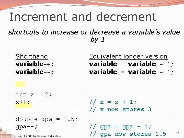 Increment and decrement shortcuts to increase or decrease a variable's value by 1 Shorthand