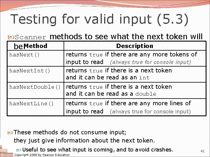 Testing for valid input (5. 3) Scanner methods to see what the next token