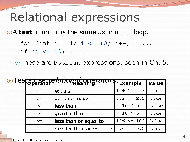 Relational expressions A test in an if is the same as in a for