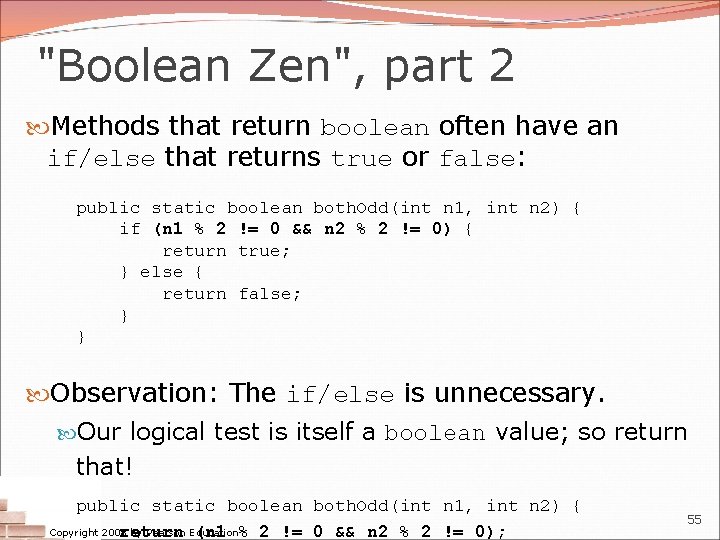 "Boolean Zen", part 2 Methods that return boolean often have an if/else that returns