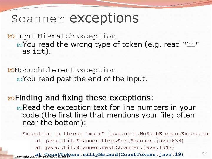 Scanner exceptions Input. Mismatch. Exception You read the wrong type of token (e. g.