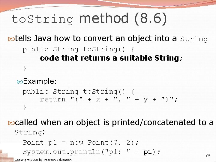 to. String method (8. 6) tells Java how to convert an object into a