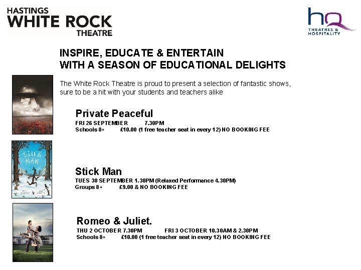 INSPIRE, EDUCATE & ENTERTAIN WITH A SEASON OF EDUCATIONAL DELIGHTS The White Rock Theatre