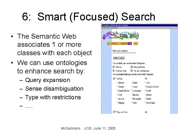 6: Smart (Focused) Search • The Semantic Web associates 1 or more classes with
