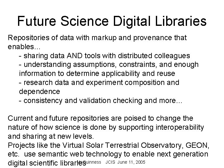 Future Science Digital Libraries Repositories of data with markup and provenance that enables… -