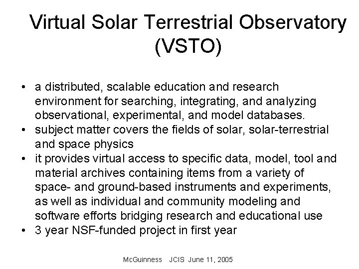 Virtual Solar Terrestrial Observatory (VSTO) • a distributed, scalable education and research environment for