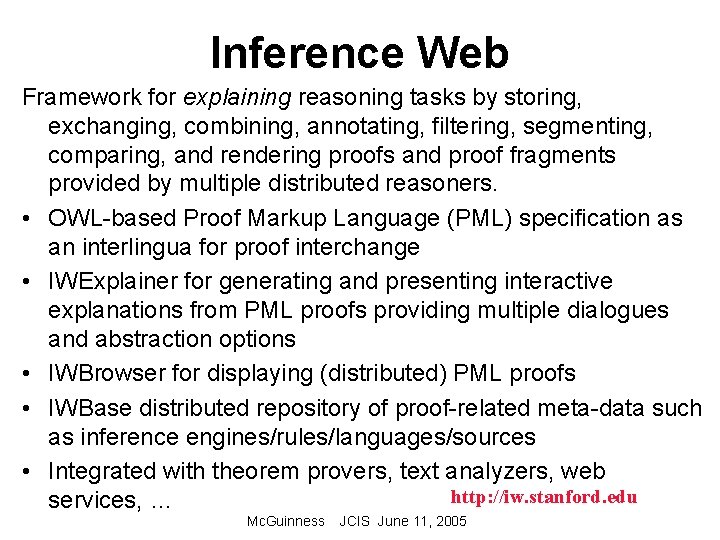 Inference Web Framework for explaining reasoning tasks by storing, exchanging, combining, annotating, filtering, segmenting,