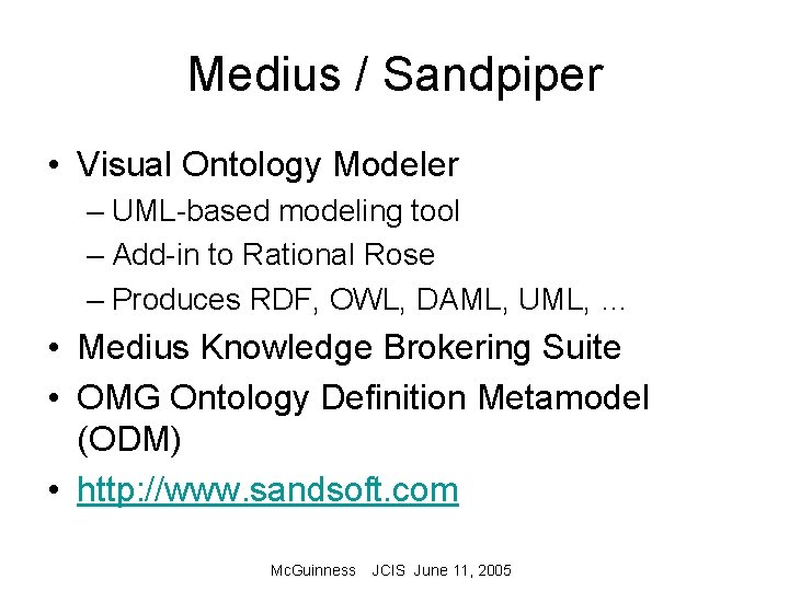 Medius / Sandpiper • Visual Ontology Modeler – UML-based modeling tool – Add-in to
