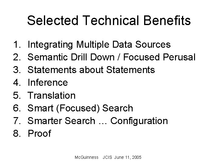 Selected Technical Benefits 1. 2. 3. 4. 5. 6. 7. 8. Integrating Multiple Data