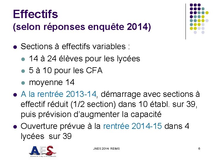 Effectifs (selon réponses enquête 2014) l l l Sections à effectifs variables : l