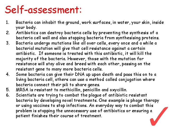 Self-assessment: 1. 2. 3. 4. 5. 6. Bacteria can inhabit the ground, work surfaces,