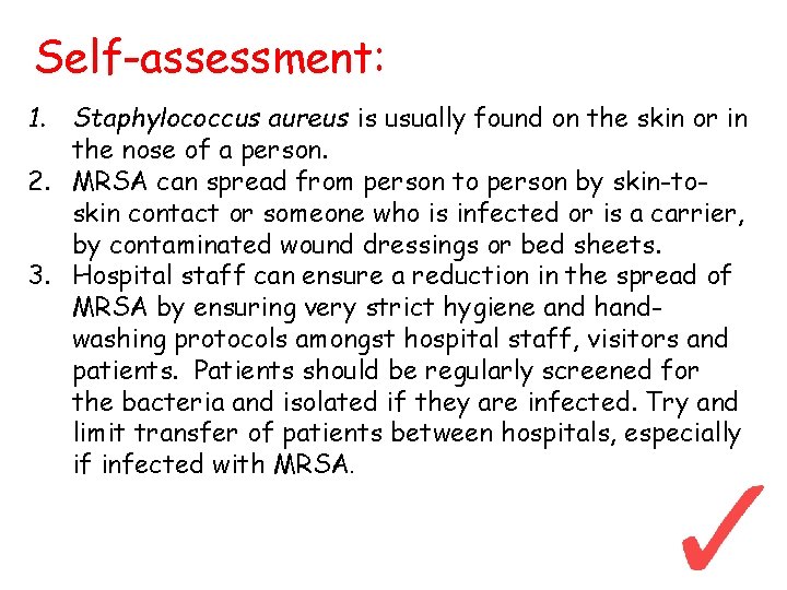Self-assessment: 1. Staphylococcus aureus is usually found on the skin or in the nose