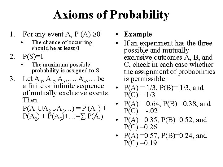 Axioms of Probability 1. For any event A, P (A) 0 • Example • Axioms of Probability 1. For any event A, P (A) 0 • Example •