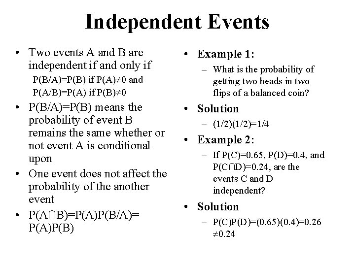 Independent Events • Two events A and B are independent if and only if Independent Events • Two events A and B are independent if and only if