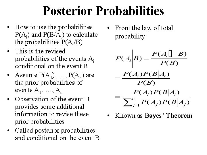 Posterior Probabilities • How to use the probabilities P(Ai) and P(B/Ai) to calculate the Posterior Probabilities • How to use the probabilities P(Ai) and P(B/Ai) to calculate the
