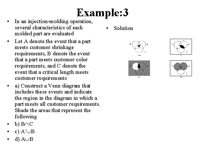 Example: 3 • In an injection-molding operation, several characteristics of each molded part are Example: 3 • In an injection-molding operation, several characteristics of each molded part are