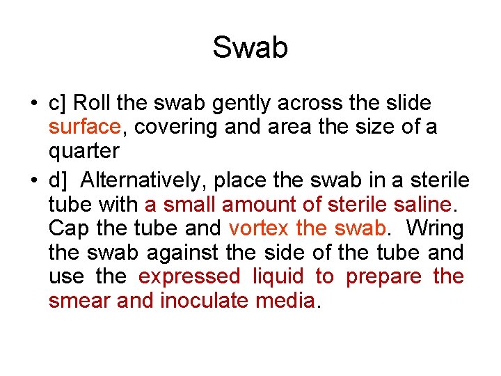 Swab • c] Roll the swab gently across the slide surface, covering and area