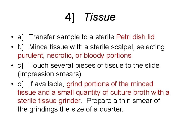 4] Tissue • a] Transfer sample to a sterile Petri dish lid • b]