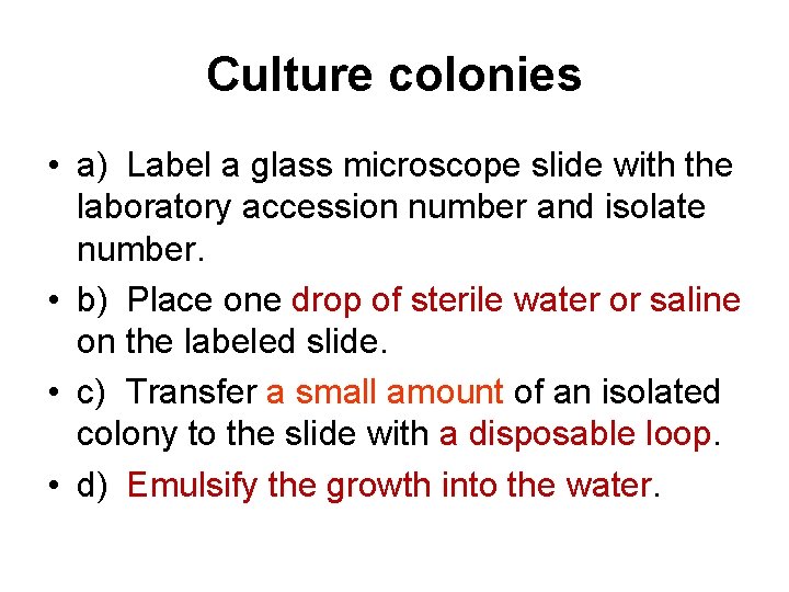 Culture colonies • a) Label a glass microscope slide with the laboratory accession number