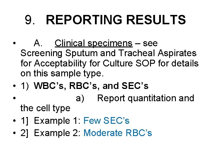 9. REPORTING RESULTS • • • A. Clinical specimens – see Screening Sputum and