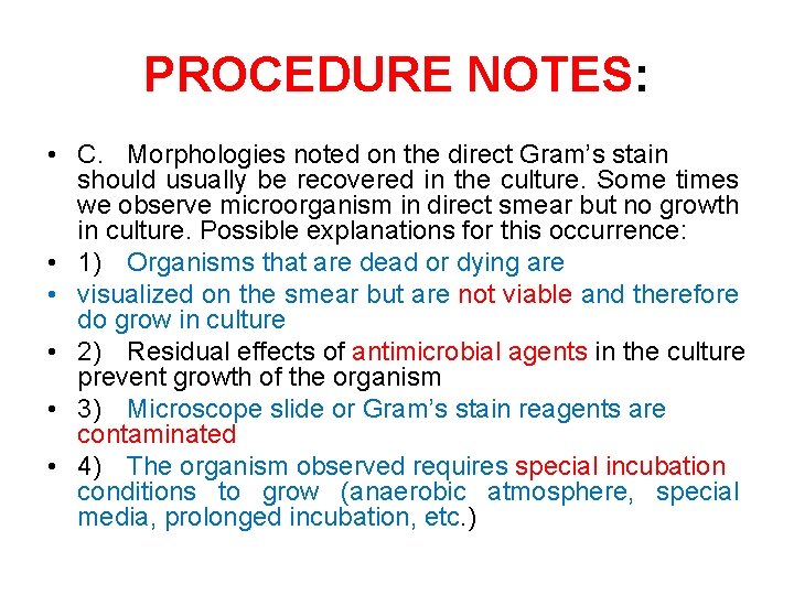 PROCEDURE NOTES: • C. Morphologies noted on the direct Gram’s stain should usually be