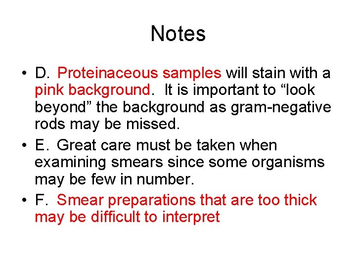 Notes • D. Proteinaceous samples will stain with a pink background. It is important