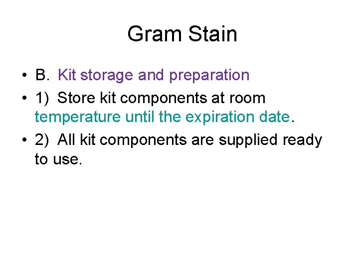 Gram Stain • B. Kit storage and preparation • 1) Store kit components at