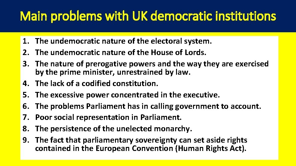 Main problems with UK democratic institutions 1. The undemocratic nature of the electoral system.