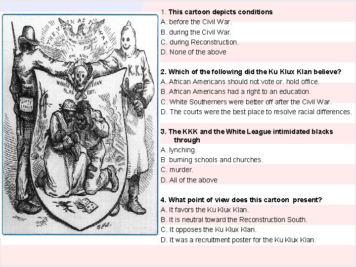 1. This cartoon depicts conditions A. before the Civil War. B. during the Civil