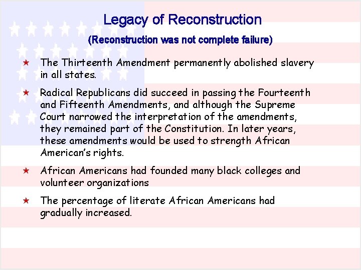 Legacy of Reconstruction (Reconstruction was not complete failure) « The Thirteenth Amendment permanently abolished