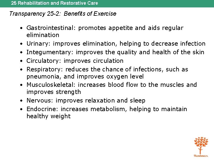 25 Rehabilitation and Restorative Care Transparency 25 -2: Benefits of Exercise • Gastrointestinal: promotes