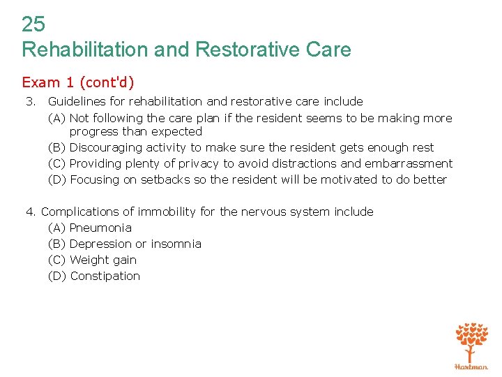 25 Rehabilitation and Restorative Care Exam 1 (cont'd) 3. Guidelines for rehabilitation and restorative