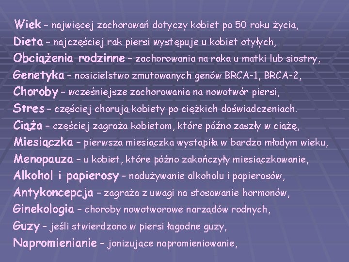 Wiek – najwięcej zachorowań dotyczy kobiet po 50 roku życia, Dieta – najczęściej rak