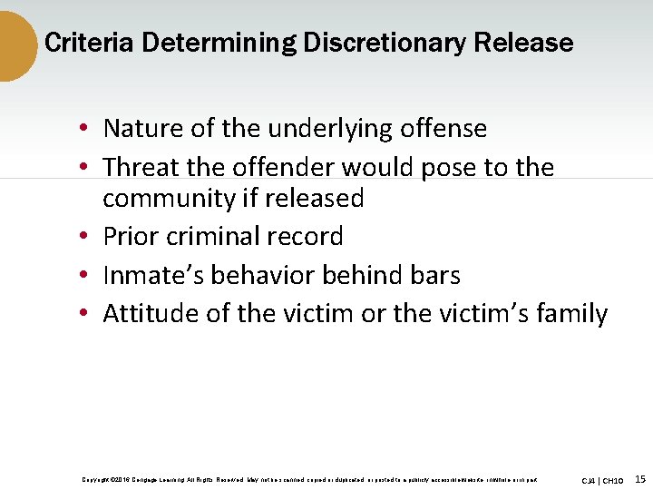 Criteria Determining Discretionary Release • Nature of the underlying offense • Threat the offender