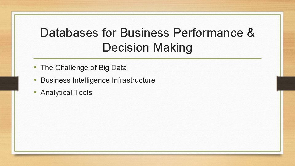 Databases for Business Performance & Decision Making • The Challenge of Big Data •