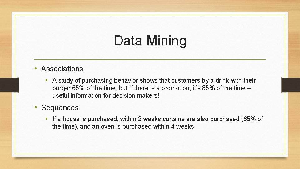 Data Mining • Associations • A study of purchasing behavior shows that customers by
