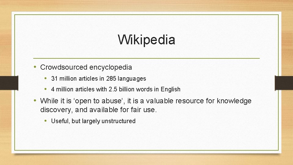 Wikipedia • Crowdsourced encyclopedia • 31 million articles in 285 languages • 4 million