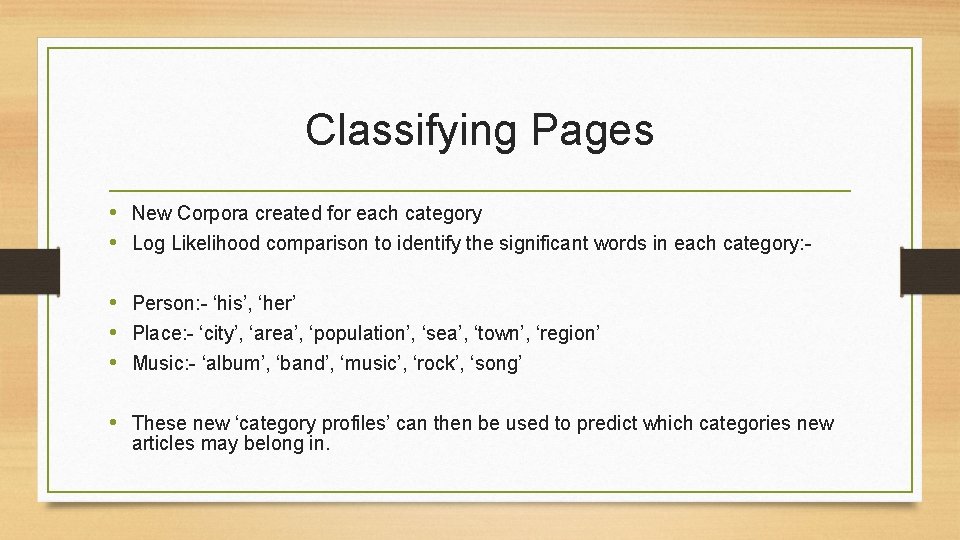 Classifying Pages • New Corpora created for each category • Log Likelihood comparison to