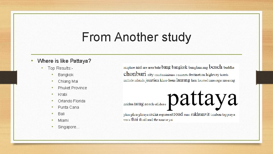 From Another study • Where is like Pattaya? • Top Results: • • •