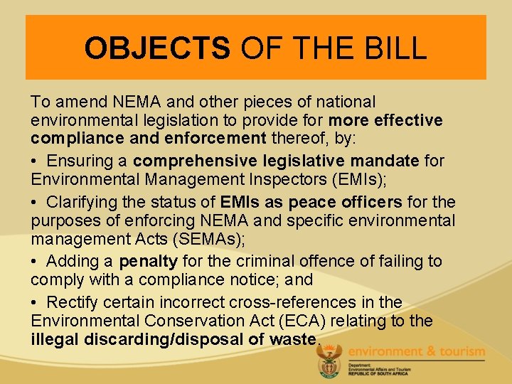 OBJECTS OF THE BILL To amend NEMA and other pieces of national environmental legislation