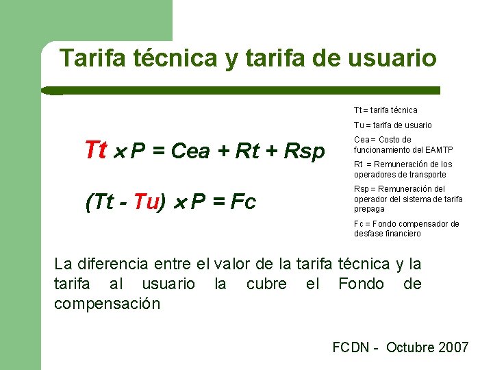 Tarifa técnica y tarifa de usuario Tt = tarifa técnica Tu = tarifa de