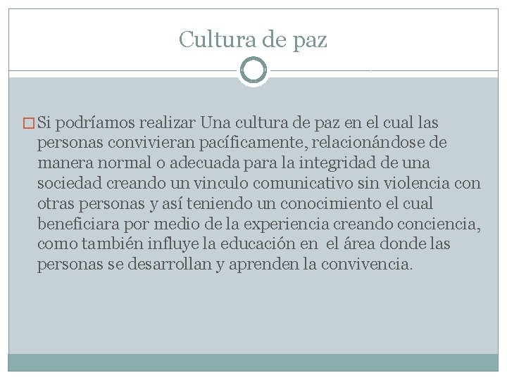 Cultura de paz � Si podríamos realizar Una cultura de paz en el cual