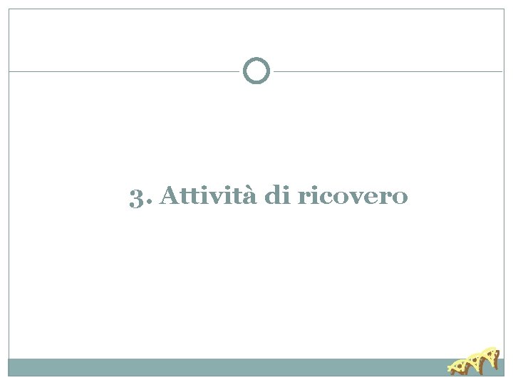 3. Attività di ricovero 