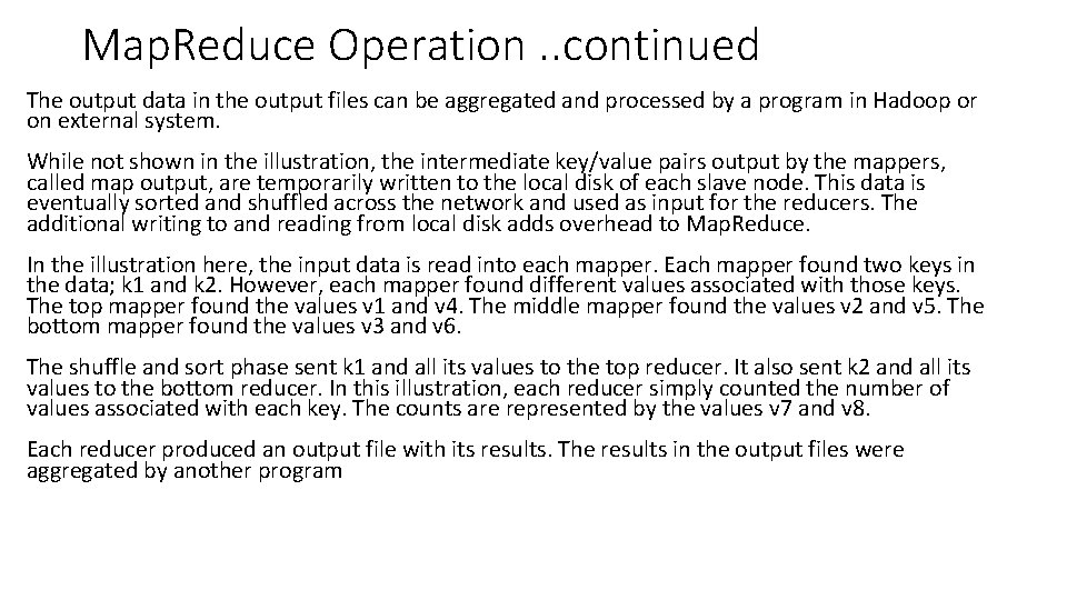 Map. Reduce Operation. . continued The output data in the output files can be
