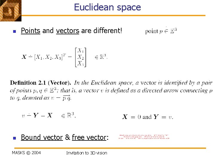 Euclidean space n Points and vectors are different! n Bound vector & free vector: