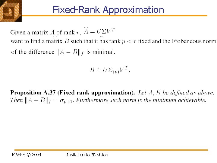 Fixed-Rank Approximation MASKS © 2004 Invitation to 3 D vision 