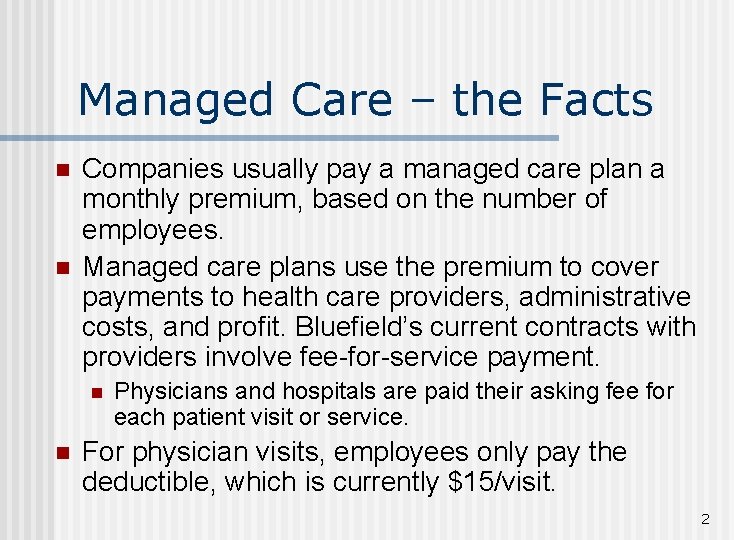 Managed Care – the Facts n n Companies usually pay a managed care plan